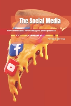 Paperback The Social Media: Proven techniques for building your online presence Book