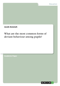 Paperback What are the most common forms of deviant behaviour among pupils? Book