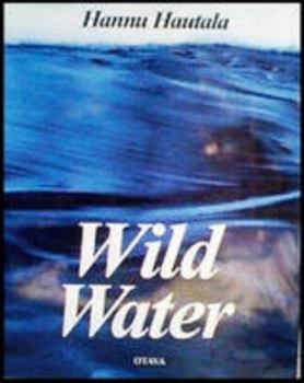 Hardcover Wild water: Northeastern Finland's cycle of seasons Book