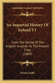 Paperback An Impartial History Of Ireland V1: From The Period Of The English Invasion To The Present Time (1809) Book