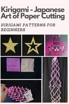 Paperback Kirigami - Japanese Art of Paper Cutting: Kirigami Patterns for Beginners Book
