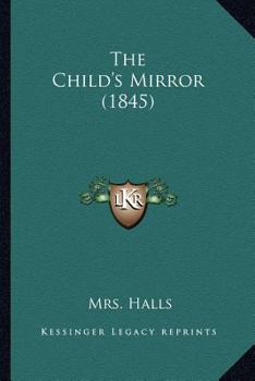 Paperback The Child's Mirror (1845) Book