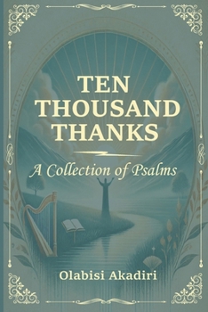 Paperback Ten Thousand Thanks: A Collection of Psalms Book