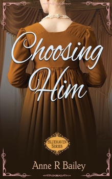 Paperback Choosing Him: A Regency Romance Book