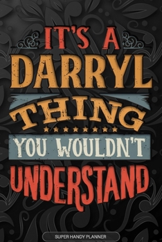 Paperback It's A Darryl Thing You Wouldn't Understand: Darryl Name Planner With Notebook Journal Calendar Personal Goals Password Manager & Much More, Perfect G Book