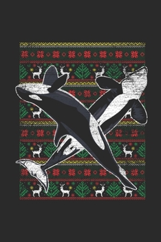 Ugly Christmas - Killer Whale: Small Lined Notebook (6 X 9 -120 Pages) - Ugly Christmas Gift and Holiday Planner For Women, Men, Teens And Kids