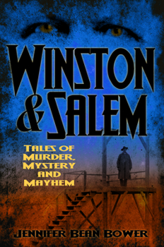 Winston & Salem: Tales of Murder, Mystery and Mayhem - Book  of the Murder & Mayhem