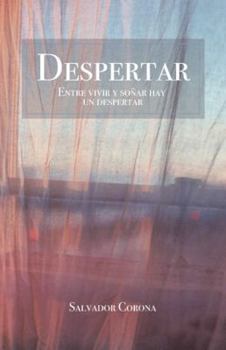 Paperback Despertar: Entre vivir y soñar hay un despertar [Spanish] Book