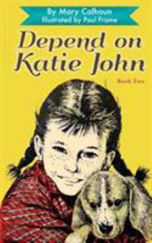 Depend on Katie John - Book #2 of the Katie John