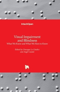 Hardcover Visual Impairment and Blindness: What We Know and What We Have to Know Book
