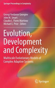 Hardcover Evolution, Development and Complexity: Multiscale Evolutionary Models of Complex Adaptive Systems Book