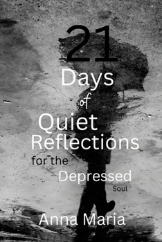 Paperback 21 Days of Quiet Reflections for the Depressed Soul Book