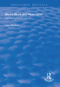 Paperback Men's Work and Male Lives: Men and Work in Britain Book