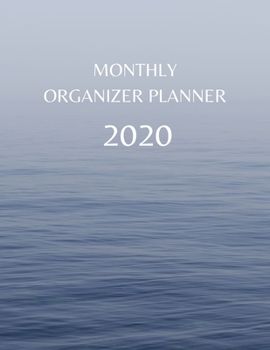 Monthly Organizer Planner: 2020 Year At A Glance Calendar and Organizer
