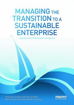 Paperback Managing the Transition to a Sustainable Enterprise: Lessons from FrontRunner Companies Book