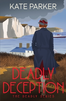 Deadly Deception - Book #4 of the Deadly