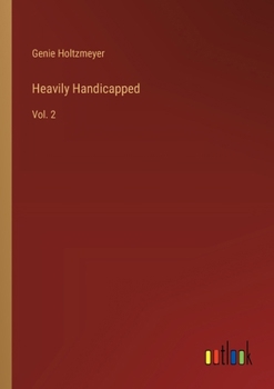 Paperback Heavily Handicapped: Vol. 2 Book