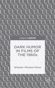 Hardcover Dark Humor in Films of the 1960s Book