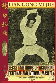 Paperback Lian Gong Mi Jue: Secret Methods Of Acquiring External And Internal Mastery Book