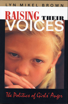 Paperback Raising Their Voices: The Politics of Girls' Anger Book
