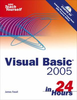 Sams Teach Yourself Visual Basic 2005 in 24 Hours, Complete Starter Kit (Sams Teach Yourself) - Book  of the Sams Teach Yourself Series
