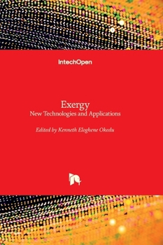 Hardcover Exergy - New Technologies and Applications Book