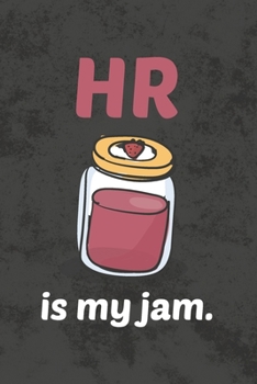 Paperback HR Is My Jam: Human Resources Blank Lined Notebook Journal Diary - Funny HR Appreciation Gift Book