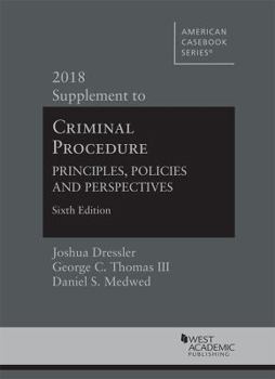 Paperback Criminal Procedure: Principles, Policies and Perspectives, 2018 Supplement (American Casebook Series) Book