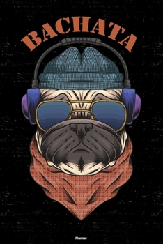 Bachata Planner: Bachata Dog Music Calendar 2020 - 6 x 9 inch 120 pages gift