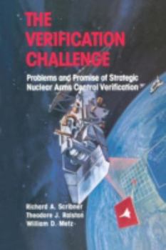 Paperback The Verification Challenge: Problems and Promise of Strategic Nuclear Arms Control Verification Book