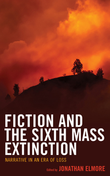 Paperback Fiction and the Sixth Mass Extinction: Narrative in an Era of Loss Book