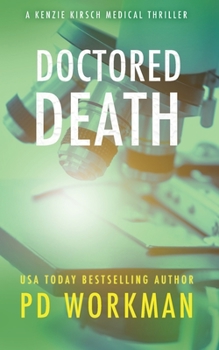 Doctored Death - Book #2 of the Kenzie Kirsch Medical Thriller