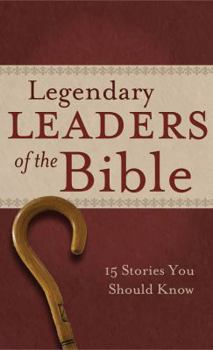 Paperback Legendary Leaders of the Bible: 15 Stories You Should Know Book