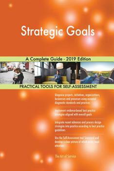 Paperback Strategic Goals A Complete Guide - 2019 Edition Book