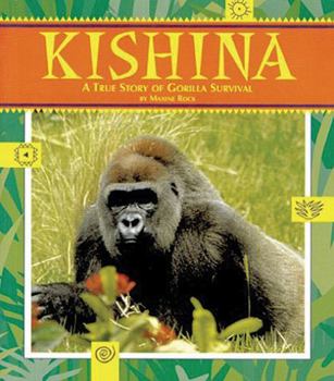 Paperback Kishina: The True Story of Gorilla Survival Book