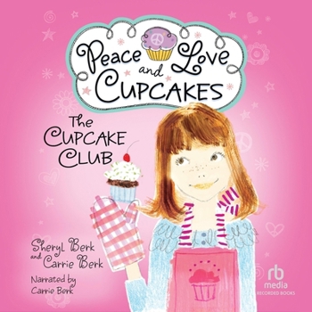 Peace Love and Cupcakes: The Cupcake Club #1