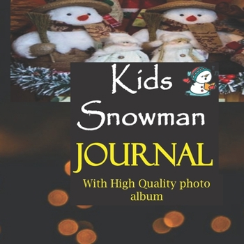 Kids  Snowman  Journal: Snow Man  Photo Album   Sketch book   Diary