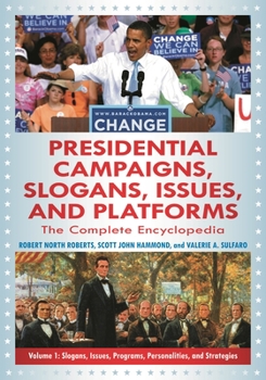 Hardcover Presidential Campaigns, Slogans, Issues, and Platforms [3 Volumes]: The Complete Encyclopedia Book