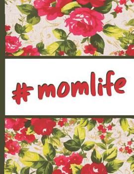 Best Mom Ever: Mom Life Hashtag Momlife Vintage English Red Rose Pretty Waterpaint Blossom Composition Notebook College Students Wide Ruled Line Paper 8.5x11 Inspirational Gifts for Woman