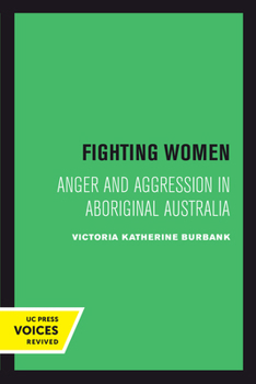 Hardcover Fighting Women: Anger and Aggression in Aboriginal Australia Book
