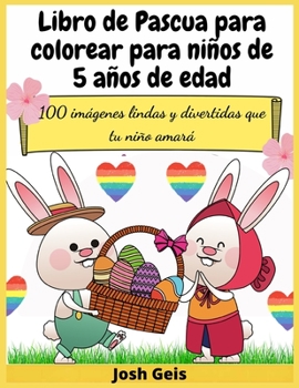 Paperback Libro de Pascua para colorear para ni?os de 5 a?os de edad: 100 im?genes lindas y divertidas que tu ni?o amar? [Spanish] Book