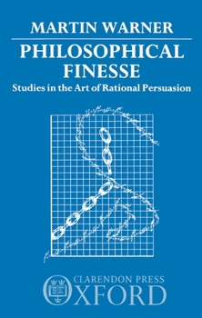 Hardcover Philosophical Finesse: Studies in the Art of Rational Persuasion Book