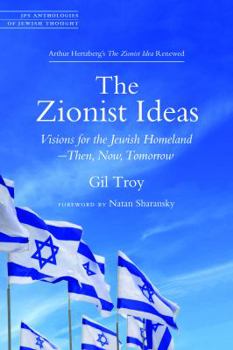 Paperback The Zionist Ideas: Visions for the Jewish Homeland--Then, Now, Tomorrow Book