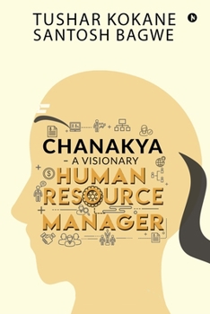 Paperback Chanakya - A visionary Human Resource Manager Book