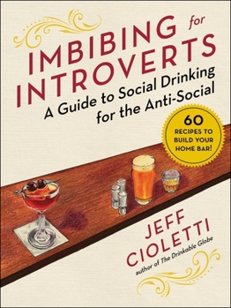 Hardcover Imbibing for Introverts: A Guide to Social Drinking for the Anti-Social Book