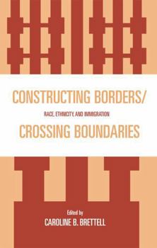 Hardcover Constructing Borders/Crossing Boundaries: Race, Ethnicity, and Immigration Book