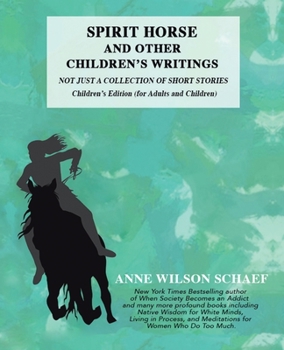 Paperback Spirit Horse and Other Children's Writings: Not Just a Collection of Short Stories, Children's Edition (For Adults and Children Book