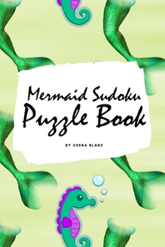 Paperback Mermaid Sudoku 6x6 Puzzle Book for Children - All Levels (6x9 Puzzle Book / Activity Book) Book