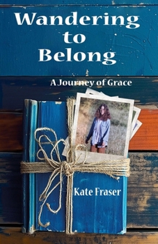 Paperback Wandering to Belong: A Journey of Grace Book