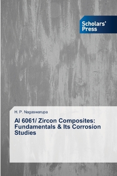 Paperback Al 6061/ Zircon Composites: Fundamentals & Its Corrosion Studies Book